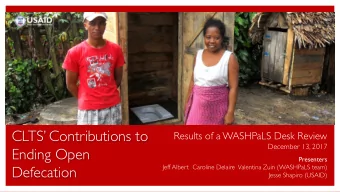 CLTS Contributions to  Results of a WASHPaLS Desk Review  December 13, 2017  Ending Open