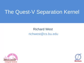 The Quest-V Separation Kernel  Richard West  richwest@cs.bu.edu Computer Science  Goals