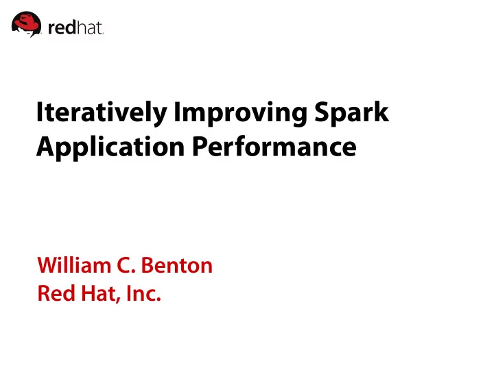 iteratively improving spark application performance