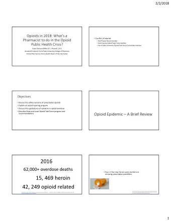 2016 62,000+ overdose deaths  Four in five new heroin users started out misusing prescription