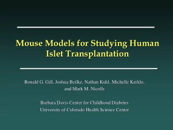 Mouse Models for Studying Human  Mouse Models for Studying Human  Islet Transplantation  Islet