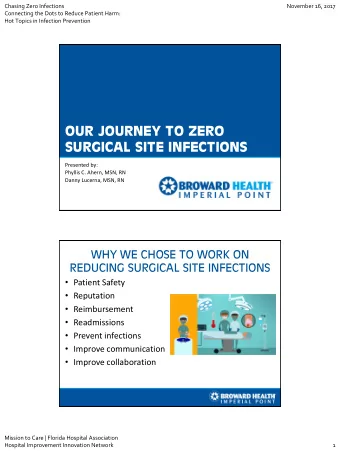 OUR JOURNEY TO ZERO  SURGICAL SITE INFECTIONS  Presented by:  Phyllis C. Ahern, MSN, RN  Danny