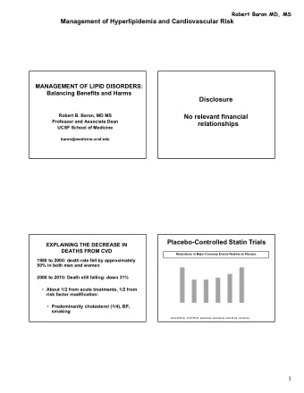 Disclosure  Robert B. Baron, MD MS  No relevant financial  Professor and Associate Dean