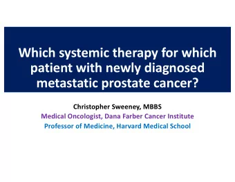 Which systemic therapy for which  patient with newly diagnosed  metastatic prostate cancer?