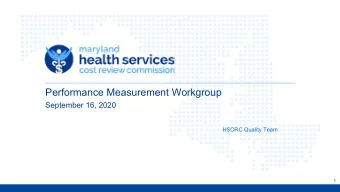 Performance Measurement Workgroup  September 16, 2020  HSCRC Quality Team  1  Meeting Agenda  1.