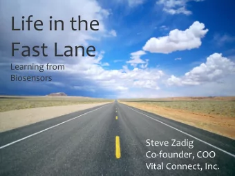 Life in the  Life in the  Fast Lane  Fast Lane  Learning from  Learning from  Biosensors