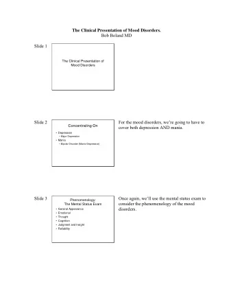 The Clinical Presentation of Mood Disorders.  Bob Boland MD  Slide 1  The Clinical Presentation of