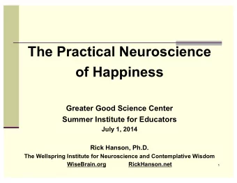The Practical Neuroscience of Happiness  Greater Good Science Center  Summer Institute for