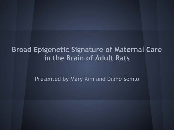 broad epigenetic signature of maternal care in the brain