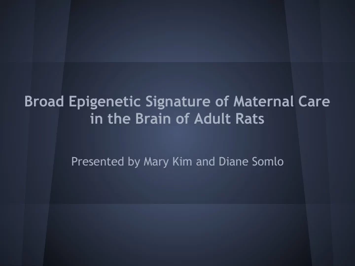 broad epigenetic signature of maternal care in the brain