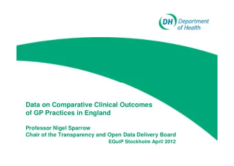 Data on Comparative Clinical Outcomes  of GP Practices in England  Professor Nigel Sparrow  Chair