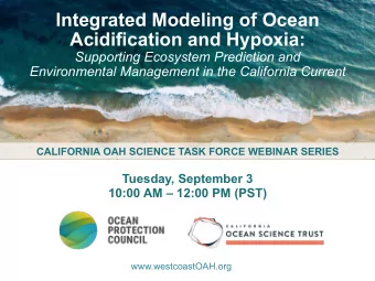 Integrated Modeling of Ocean Acidification and Hypoxia:  Supporting Ecosystem Prediction and