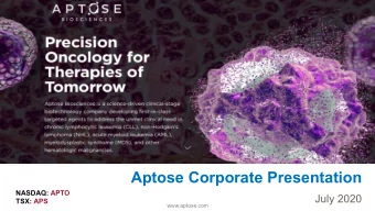 Aptose Corporate Presentation  NASDAQ: APTO  July 2020  TSX: APS  www.aptose.com  This presentation