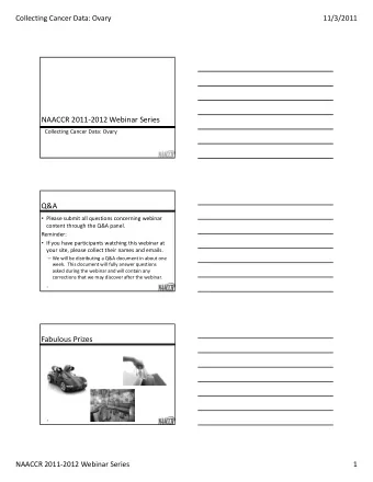 NAACCR 2011  2012 Webinar Series Collecting Cancer Data: Ovary  Q&amp;A  Please submit all