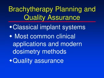 Quality Assurance  Classical implant systems  Most common clinical  applications and modern