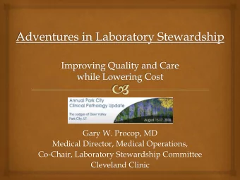 Gary W. Procop, MD  Medical Director, Medical Operations,  Co-Chair, Laboratory Stewardship