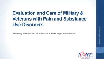 Evaluation and Care of Military &amp;  Veterans with Pain and Substance  Use Disorders  OMED 5 OCT