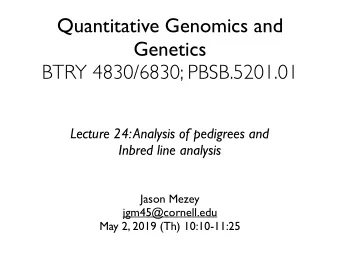 Quantitative Genomics and  Genetics  BTRY 4830/6830; PBSB.5201.01  Lecture 24: Analysis of