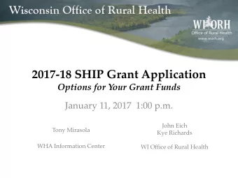 2017-18 SHIP Grant Application  Options for Your Grant Funds  January 11, 2017  1:00 p.m.  John