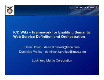 ICD Wiki  Framework for Enabling Semantic  Web Service Definition and Orchestration  Dean Brown