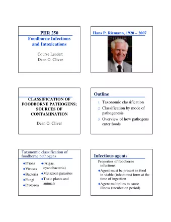 PHR 250  Hans P. Riemann, 1920  2007  Foodborne Infections  and Intoxications  Course Leader: