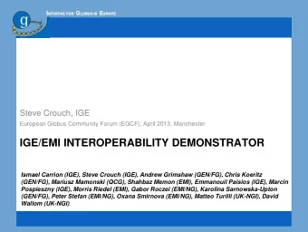 IGE/EMI INTEROPERABILITY DEMONSTRATOR  Ismael Carrion (IGE), Steve Crouch (IGE), Andrew Grimshaw