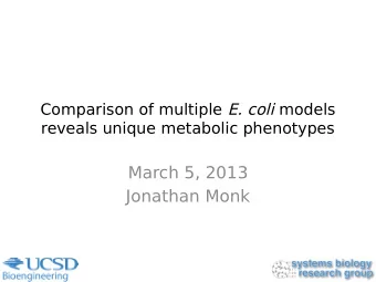 March 5, 2013  Jonathan Monk  Outline  E. coli : from strain to species  Core and Pan