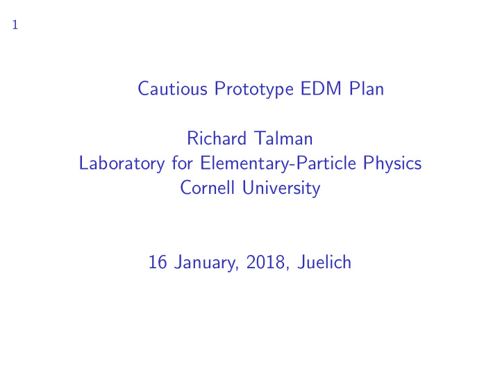 cautious prototype edm plan richard talman laboratory for