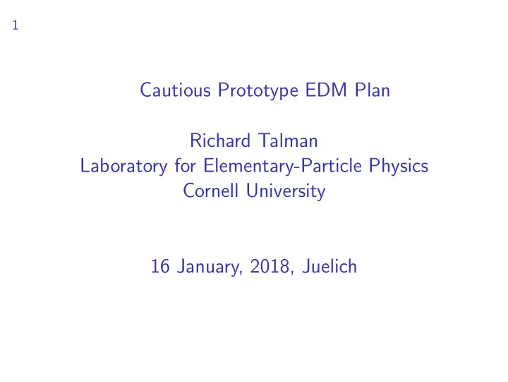 cautious prototype edm plan richard talman laboratory for