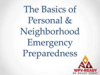 The Basics of  Personal &amp;  Neighborhood  Emergency  Preparedness  Overview  Woodside Fire