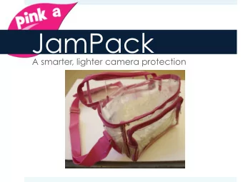 JamPack  A smarter, lighter camera protection  Our Consumers  Urbanites carrying expensive cameras