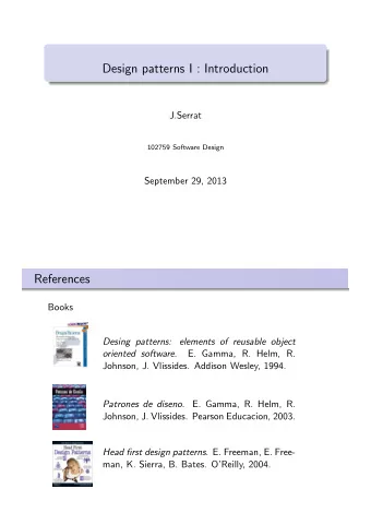 Design patterns I : Introduction  J.Serrat  102759 Software Design  September 29, 2013  References