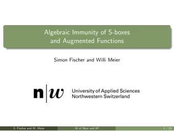 Algebraic Immunity of S-boxes  and Augmented Functions  Simon Fischer and Willi Meier  S. Fischer