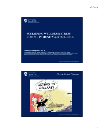 SUSTAINING WELLNESS: STRESS,  COPING, IMMUNITY &amp; RESILIENCE  Christopher Fagundes, Ph.D.