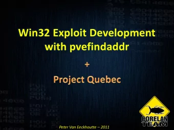 Win32 Exploit Development  with pvefindaddr Peter Van Eeckhoutte  2011  Peter