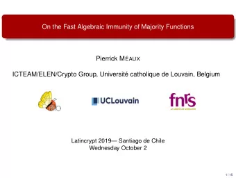 On the Fast Algebraic Immunity of Majority Functions Pierrick M AUX  ICTEAM/ELEN/Crypto Group,