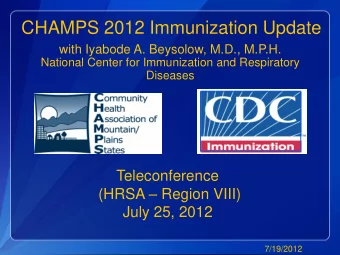 CHAMPS 2012 Immunization Update  with Iyabode A. Beysolow, M.D., M.P.H.  National Center for