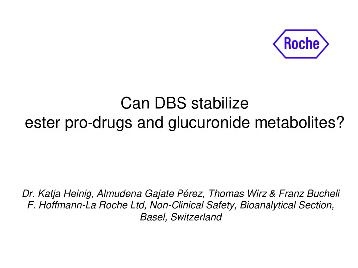 can dbs stabilize ester pro drugs and glucuronide