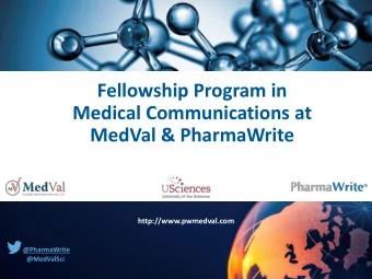 Fellowship Program in  Medical Communications at  MedVal &amp; PharmaWrite  http://www.pwmedval.com