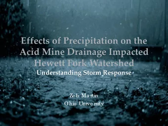 Effects of Precipitation on the  Acid Mine Drainage Impacted  Hewett Fork Watershed  Understanding