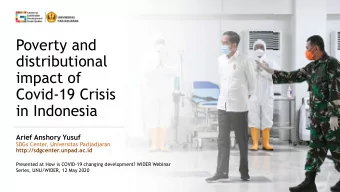 Poverty and  distributional  impact of  Covid-19 Crisis  in Indonesia  Arief Anshory Yusuf  SDGs