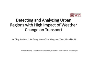 De  Detec%ng and  ec%ng and An  Analyzing Urb  Urban  an  Regions with High Imp  mpact of Weather
