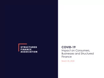 COVID-19  Impact on Consumers,  Businesses and Structured  Finance  March 30, 2020  COVID-19