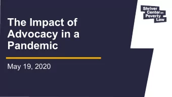 The Impact of  Advocacy in a  Pandemic  May 19, 2020  You Fuel Our Fight For  Economic &amp; Racial