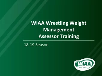WIAA Wrestling Weight  Management  Assessor Training  18-19 Season  History of Weight Management