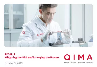 RECALLS Mitigating the Risk and Managing the Process  October 9, 2019  Agenda  Managing the Risk