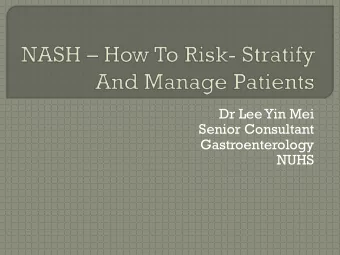 Dr Lee Yin Mei  Senior Consultant  Gastroenterology  NUHS  Simple steatosis (SS ),  Put