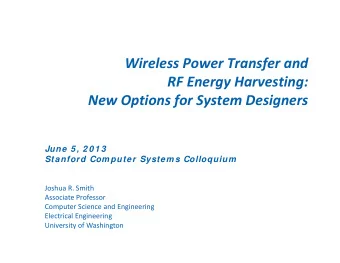 Wireless Power Transfer and RF Energy Harvesting: New Options for System Designers  June 5 , 2 0 1