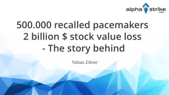 500.000 recalled pacemakers  2 billion $ stock value loss  - The story behind  Tobias Zillner