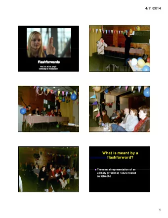 What is meant by a  flashforward?    The mental representation of an  The mental